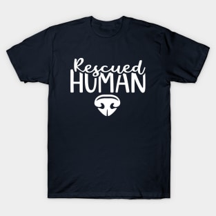 Rescued Human T-Shirt